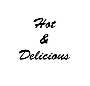 hot & delicious
